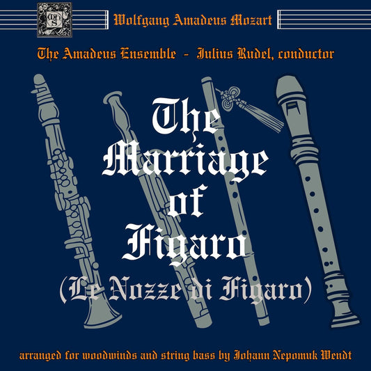 MOZART: LE NOZZE DI FIGARO (THE MARRIAGE OF FIGARO) arr. for woodwinds - AMADEUS ENSEMBLE, JULIUS RUDEL