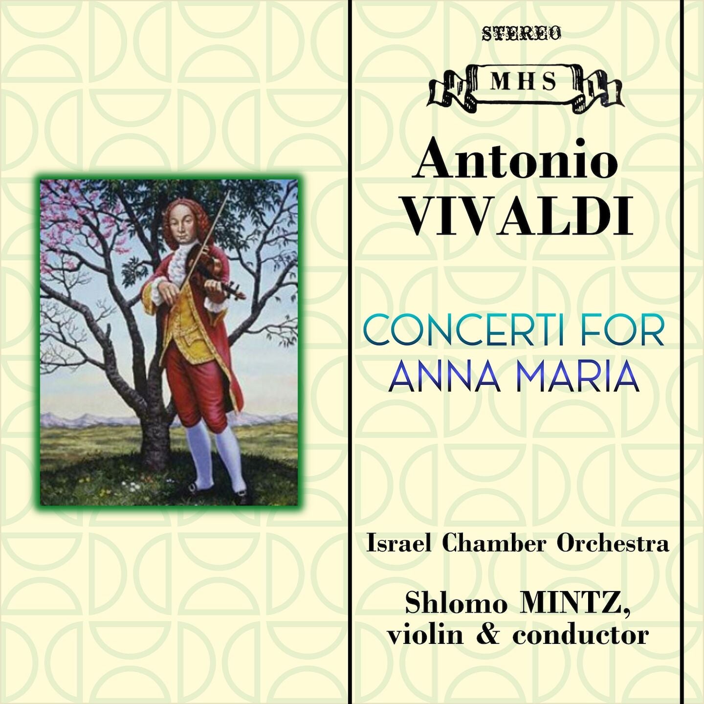 VIVALDI: CONCERTI FOR ANNA MARIA - Shlomo Mintz, Israel Chamber Orchestra