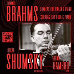BRAHMS: SONATAS FOR VIOLIN & VIOLA - Oscar Shumsky & Leonid Hambro