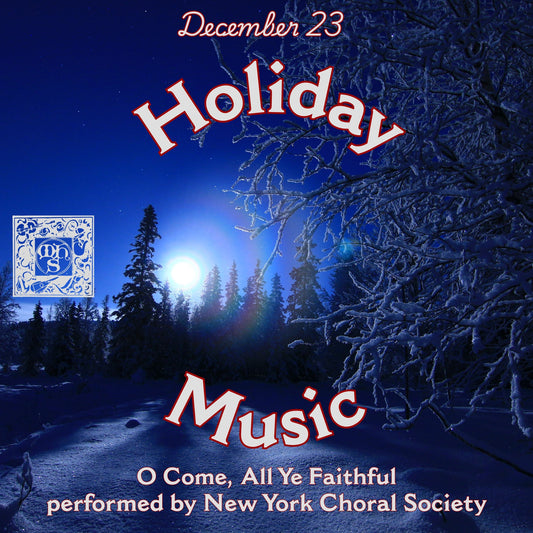 O Come All Ye Faithful - Our Holiday Download for December 23!