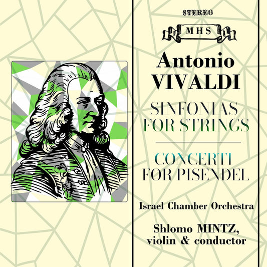 VIVALDI: STRING SINFONIAS & CONCERTI FOR PISENDEL - Shlomo Mintz, Israel Chamber Orchestra