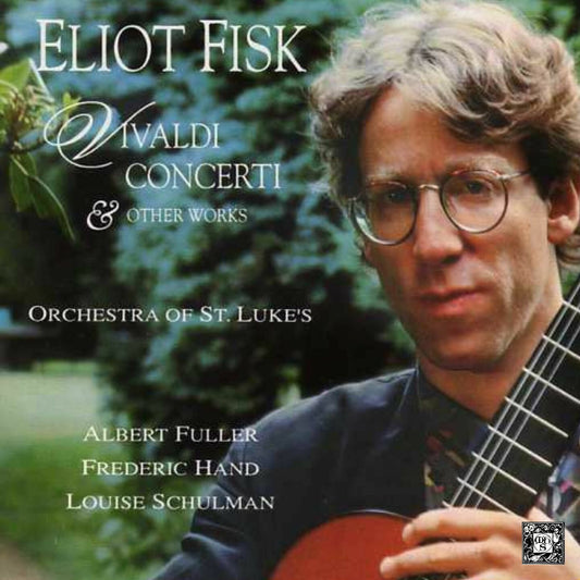 VIVALDI: CONCERTOS & OTHER WORKS - Eliot Fisk, Frederic Hand, Albert Fuller, Louise Schulman, Orchestra of St. Luke's