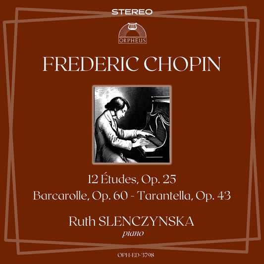 Chopin: 12 Etudes, Op. 25; Barcarolle, Op. 60; Tarantella, Op. 43