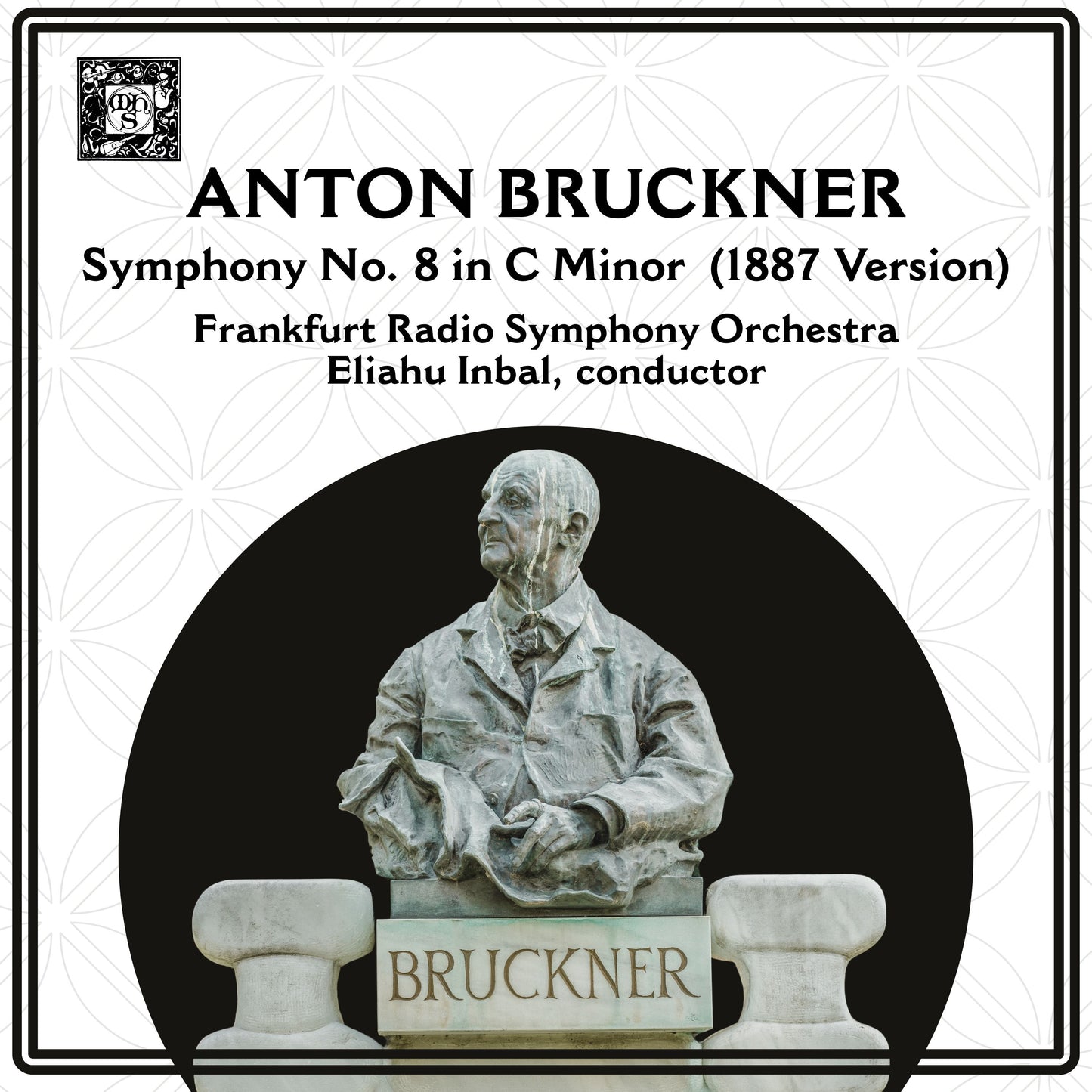 Bruckner: Symphony No. 8 in C Minor - Eliahu Inbal, Frankfurt Radio Symphony Orchestra