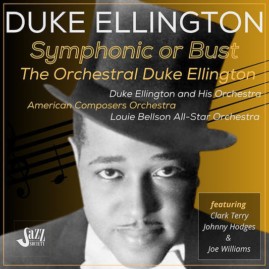 DUKE ELLINGTON: Symphonic or Bust - The Orchestral Duke Ellington