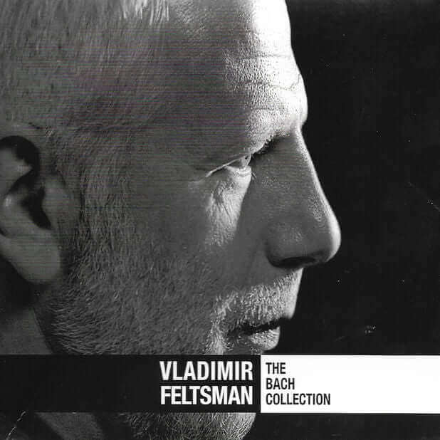 Bach: The Bach Collection - Vladimir Feltsman, piano
