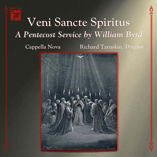 Veni Sancte Spiritus: A Pentecost Service by William Byrd - Cappella Nova, Richard Taruskin