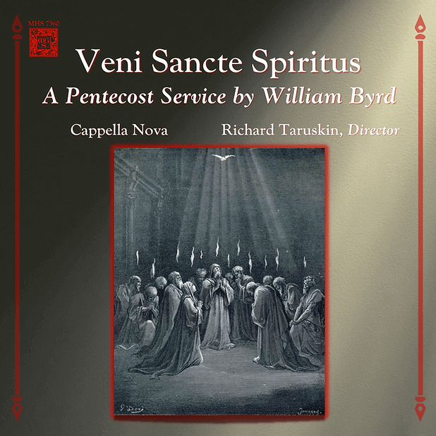 Veni Sancte Spiritus: A Pentecost Service by William Byrd - Cappella Nova, Richard Taruskin
