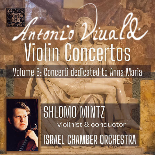 Vivaldi: Violin Concertos, Volume 06: Concerti Dedicated to Anna Maria - Shlomo Mintz, Israel Chamber Orchestra