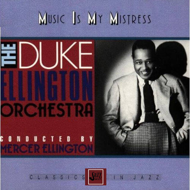 DUKE ELLINGTON ORCHESTRA: Music Is My Mistress - conducted by Mercer Ellington