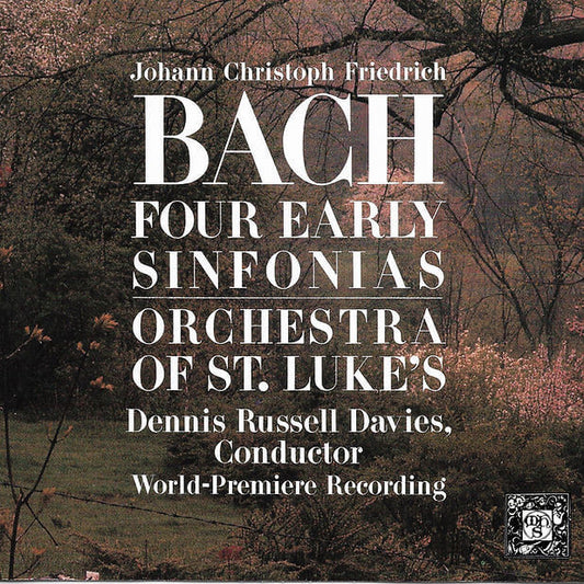 Bach, Johann Christoph Friedrich.: Four Early Sinfonias - Orchestra of St. Luke's, Dennis Russell Davies