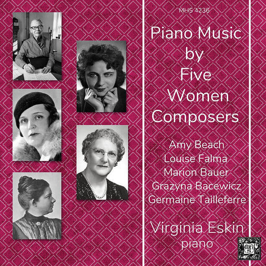 Piano Music by Five Women Composers - Virginia Eskin, piano