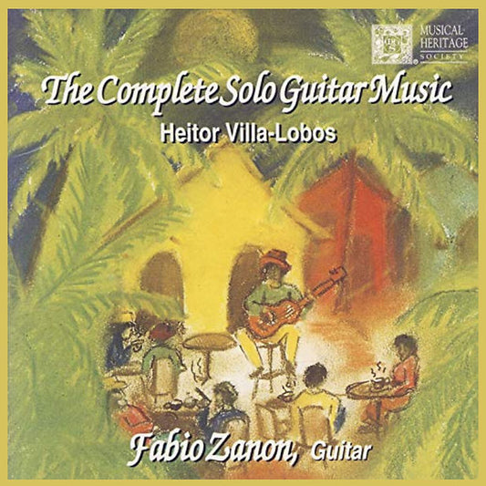 Villa-Lobos: The Complete Solo Guitar Music - Fabio Zanon, guitar