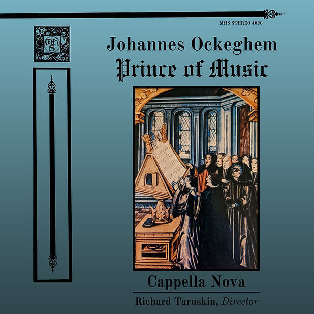Ockeghem: Prince of Music - Cappella Nova, Richard Taruskin, director
