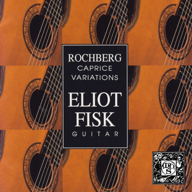 Rochberg: Caprice Variations - Eliot Fisk