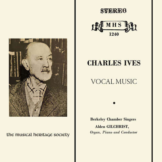 Ives: Vocal Music - Berkely Chamber Singers, Alden Gilchrist