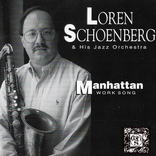 Loren Schoenberg & His Jazz Orchestra: Manhattan Work Song