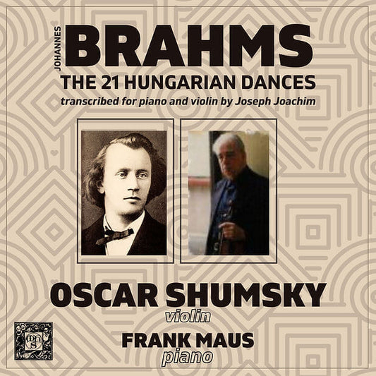 Brahms: The 21 Hungarian Dances (arranged for piano and violin by Joseph Joachim) - Oscar Shumsky, Frank Maus