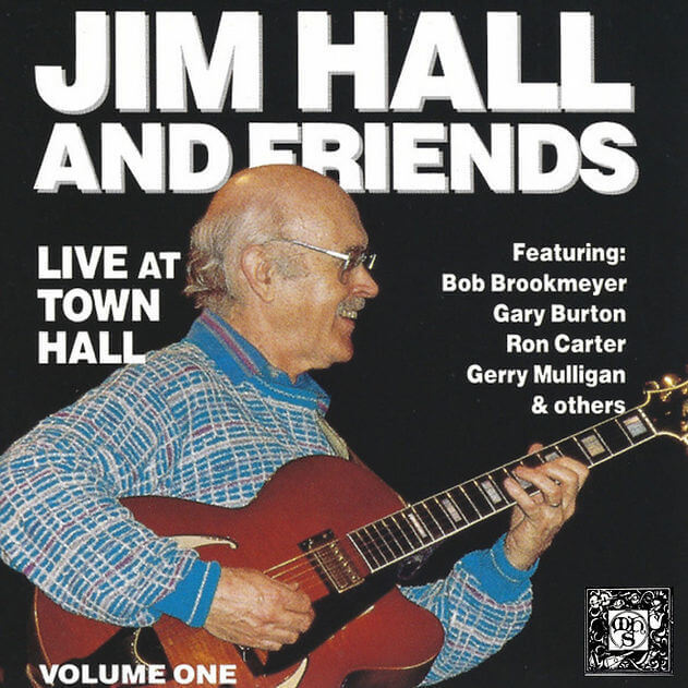 Jim Hall and Friends: Live at Town Hall, Vol. 1