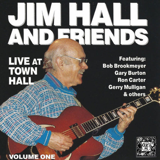 Jim Hall and Friends: Live at Town Hall, Vol. 1