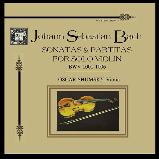 BACH: THE SONATAS & PARTITAS for SOLO VIOLIN, BWV 1001-1006 - Oscar Shumsky