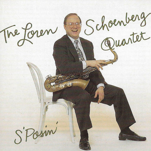 LOREN SCHOENBERG QUARTET: S'posin'
