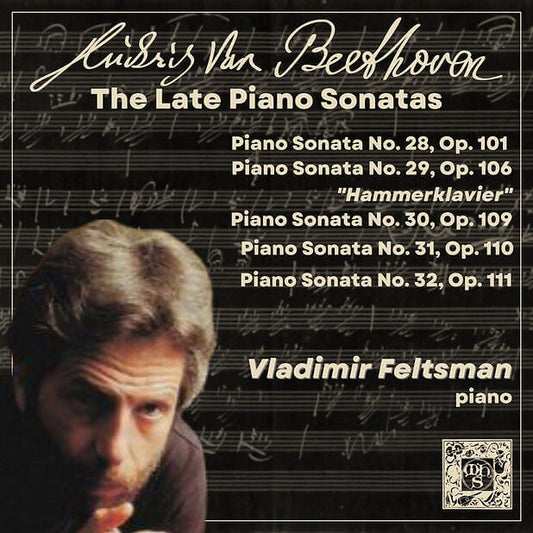 Beethoven: The Late Piano Sonatas - Vladimir Feltsman, piano