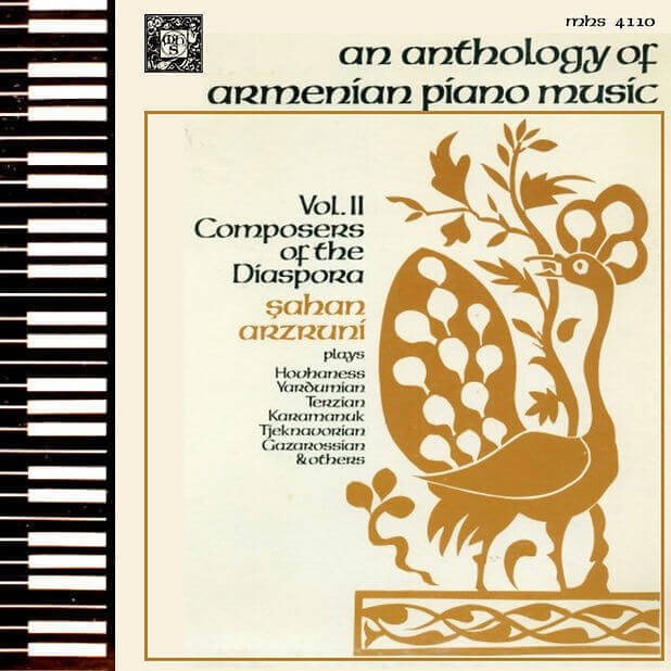 An Anthology of Armenian Piano Music, Vol. 2 - Composers of the Diaspora - Sahan Arzruni, piano
