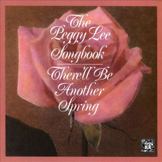 Peggy Lee: The Peggy Lee Songbook - There'll Be Another Spring