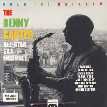 Benny Carter All-Star Sax Ensemble: Over the Rainbow