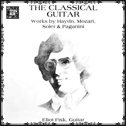 THE CLASSICAL GUITAR - Eliot Fisk