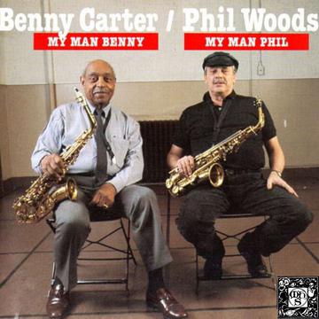 Benny Carter & Phil Woods: My Man Benny/My Man Phil