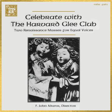 Celebrate With The Harvard Glee Club: Two Renaissance Masses For Equal Voices
