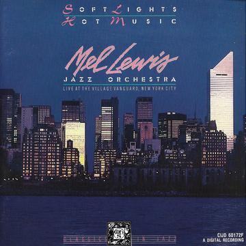 Mel Lewis Jazz Orchestra: Soft Lights and Hot Music - Live at the Village Vanguard