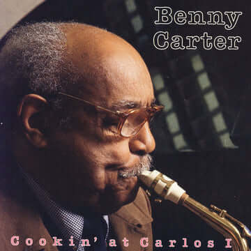 Benny Carter: Cookin' at Carlos I