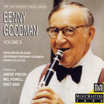 BENNY GOODMAN: The Yale University Archives, Volume 8