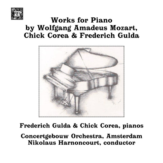 Mozart, Gulda and Corea: Works for Piano - Frederich Gulda, Chick Corea, Concertgebouw Orchestra, Nikolaus Harnoncourt