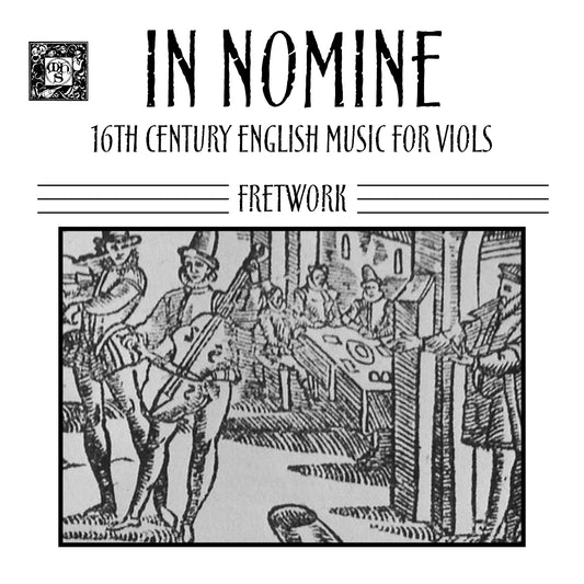 In Nomine: 16th Century English Music for Viols - Fretwork