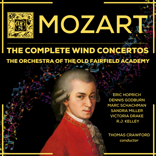 MOZART: THE COMPLETE WIND CONCERTOS - ORCHESTRA OF THE OLD FAIRFIELD ACADEMY, THOMAS CRAWFORD