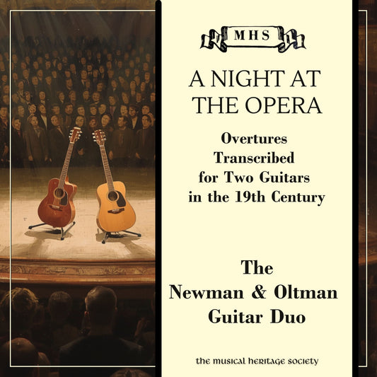 A NIGHT AT THE OPERA: Overtures Transcribed for Two Guitars in the 19th Century - The Newman & Oltman Guitar Duo