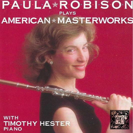 American Masterpieces for Flute - Paula Robison, Timothy Hester