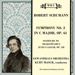 Schumann: Symphony No. 2 in C Major; Overture to Shakespeare's Julius Caesar - Kurt Masur, Gewandhaus Orchestra