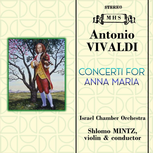 VIVALDI: CONCERTI FOR ANNA MARIA - Shlomo Mintz, Israel Chamber Orchestra