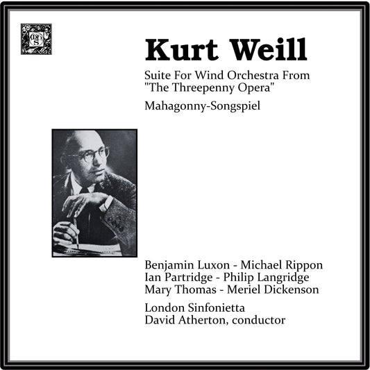 Weill: Suite for Wind Ensemble from The Threepenny Opera, Mahagonny Songspiel