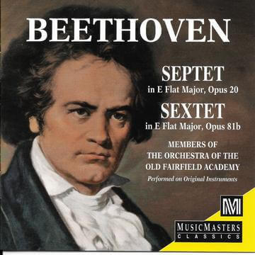 Beethoven: Septet, Op. 20 & Sextet, Op. 81b - Members of the Orchestra of the Old Fairfield Academy